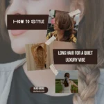 How to Style Long Hair for a Quiet Luxury Vibe