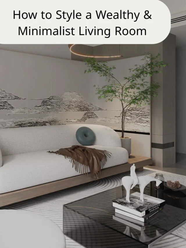 How to Style a Wealthy & Minimalist Living Room (1)